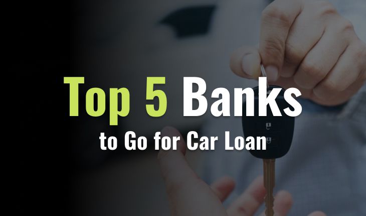 Top 5 Banks to Go for Car Loan