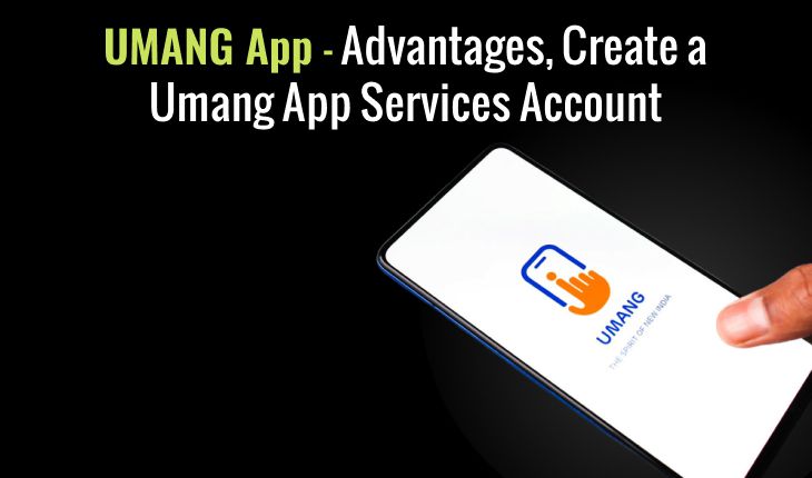 UMANG App – Advantages,  Create a Umang App Services Account