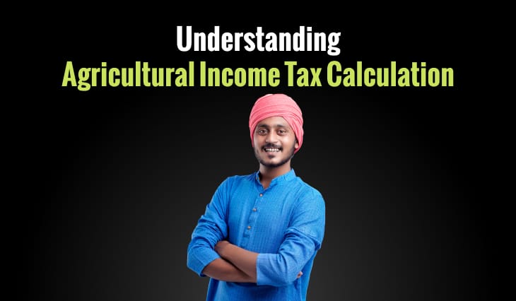 Understanding Agricultural Income Tax Calculation: Overview and Taxability