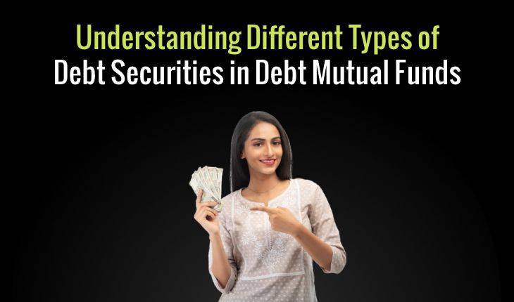 Understanding Different Types of Debt Securities in Debt Mutual Funds