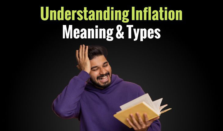 Understanding Inflation Meaning & Types: Monitor Prices for Financial Stability & Purchasing Power Protection