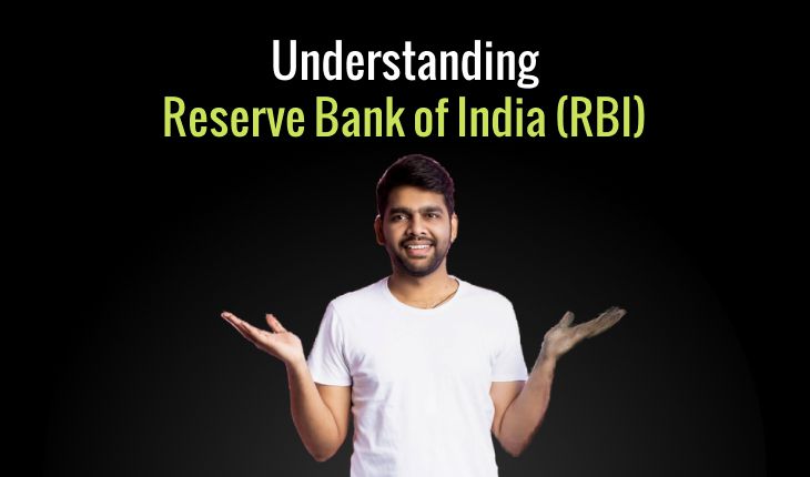 Understanding Reserve Bank of India (RBI)