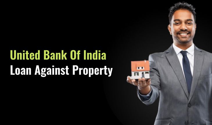 United Bank Of India Loan Against Property
