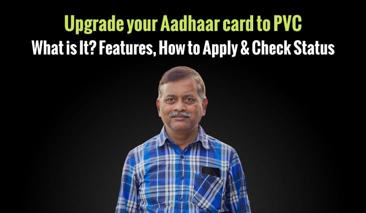 Upgrade your Aadhaar card to PVC: What is It? Features, How to Apply & Check Status