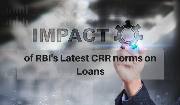 What different loans would feel the impact of latest RBI CRR norms ?