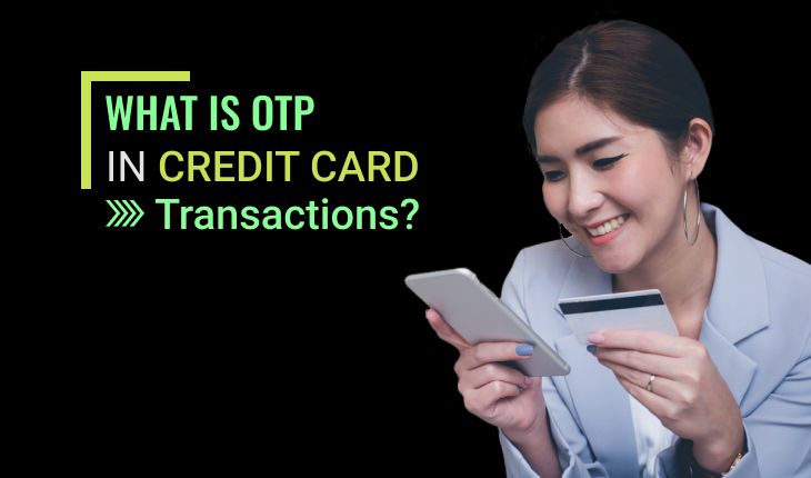 What is OTP in Credit Card Transactions?