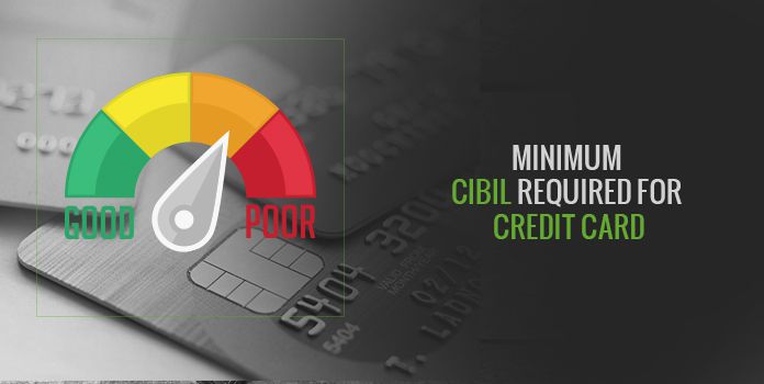 What is the Minimum CIBIL Score Required to Get a Credit Card?