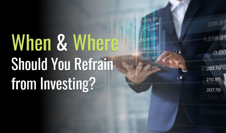 When & Where Should You Refrain from Investing?