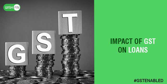 Will Loans Inflate with GST? Find Out Here