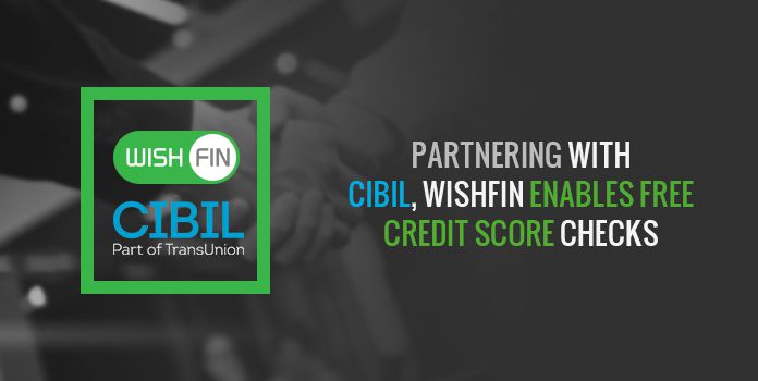 Wishfin Partners with CIBIL to Enable Easy Access to Credit Score Checks