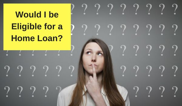 Would I be eligible for a home loan?
