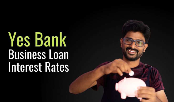 Yes Bank Business Loan Interest Rates